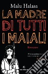 La madre di tutti i maiali. E-book. Formato EPUB ebook