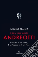 C'era una volta Andreotti. E-book. Formato EPUB ebook