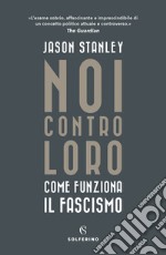 Noi contro loro: Come funziona il fascismo. E-book. Formato EPUB ebook