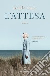 L'attesa. E-book. Formato EPUB ebook di Gaelle Josse