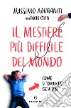 Il mestiere più difficile del mondo. E-book. Formato EPUB ebook di Massimo Ammaniti