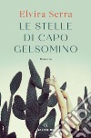 Le stelle di Capo Gelsomino. E-book. Formato EPUB ebook di Elvira Serra