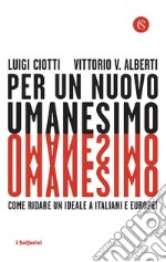 Per un nuovo Umanesimo. E-book. Formato EPUB