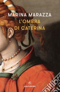 L'ombra di Caterina. E-book. Formato EPUB ebook di Marina Marazza