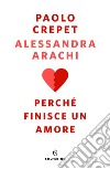 Perchè finisce un amore. E-book. Formato EPUB ebook di Paolo Crepet