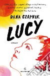 Lucy. E-book. Formato EPUB ebook di Dana Czapnik