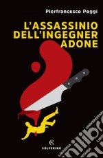 L'assassinio dell'ingegner Adone. E-book. Formato EPUB