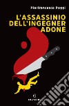 L'assassinio dell'ingegner Adone. E-book. Formato EPUB ebook