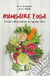 Mangiare yoga. E-book. Formato EPUB ebook