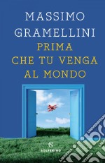 Prima che tu venga al mondo. E-book. Formato EPUB ebook