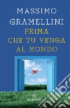 Prima che tu venga al mondo. E-book. Formato EPUB ebook