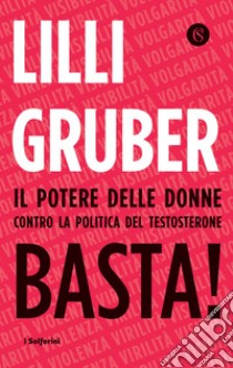 Basta!. E-book. Formato EPUB ebook di Lilli Gruber