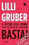 Basta!. E-book. Formato EPUB ebook di Lilli Gruber
