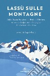 Lassù sulle montagne. E-book. Formato EPUB ebook di Angelo Ponta