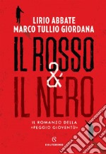 Il rosso & il nero: Il romanzo della «Peggio gioventù». E-book. Formato EPUB ebook