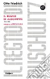 Il regno di Auschwitz. E-book. Formato EPUB ebook di Otto Friedrich