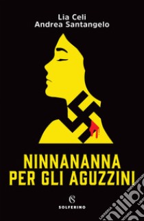 Ninnananna per gli aguzzini. E-book. Formato EPUB ebook di Lia Celi