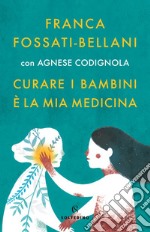 Curare i bambini è la mia medicina. E-book. Formato EPUB ebook