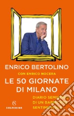 Le 50 Giornate di Milano: Diario semiserio di un barricato sentimentale. E-book. Formato EPUB ebook