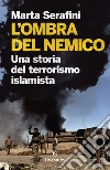 L'ombra del nemico. E-book. Formato EPUB ebook di Marta Serafini