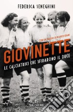 Giovinette. Le calciatrici che sfidarono il duce. E-book. Formato EPUB ebook