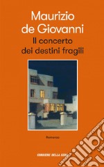 Il concerto dei destini fragili. E-book. Formato EPUB ebook