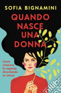 Quando nasce una donna. E-book. Formato EPUB ebook di Sofia Bignamini