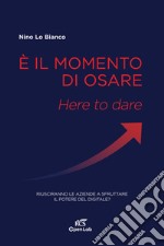 È il momento di osare. E-book. Formato EPUB ebook