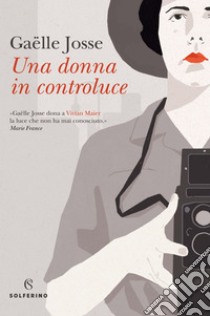 Una donna in controluce. E-book. Formato EPUB ebook di Gaelle Josse