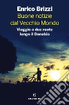 Buone notizie dal vecchio mondo. E-book. Formato EPUB ebook