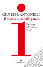 Il mondo visto dalle parole: Un viaggio nell'italiano di oggi. E-book. Formato EPUB ebook