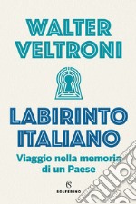 Labirinto italiano: Viaggio nella memoria di un paese. E-book. Formato EPUB ebook