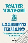 Labirinto italiano: Viaggio nella memoria di un paese. E-book. Formato EPUB ebook