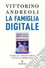 La famiglia digitale. E-book. Formato EPUB ebook