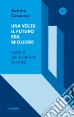 Una volta il futuro era migliore. E-book. Formato EPUB ebook