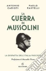 La guerra di  Mussolini: La disfatta dell'Italia fascista. E-book. Formato EPUB ebook