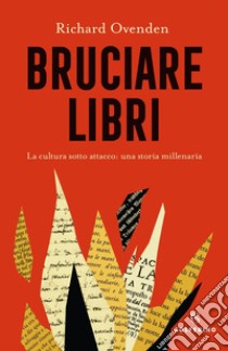 Bruciare libri. E-book. Formato EPUB ebook di Richard Ovenden