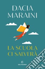 La scuola ci salverà. E-book. Formato EPUB ebook