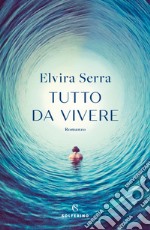 Tutto da vivere. E-book. Formato EPUB ebook