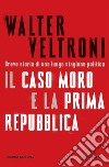 Il Caso Moro e la Prima Repubblica. E-book. Formato EPUB ebook