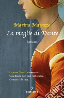 La moglie di Dante. E-book. Formato EPUB ebook di Marina Marazza