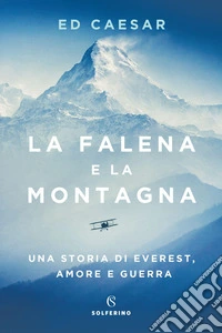 La falena e la montagna: Una storia di Everest, amore e guerra. E-book. Formato EPUB ebook