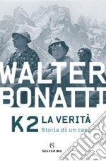 K2 la verità: Storia di un caso. E-book. Formato EPUB ebook