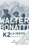 K2 la verità: Storia di un caso. E-book. Formato EPUB ebook