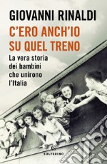 C'ero anch'io su quel treno. E-book. Formato EPUB ebook