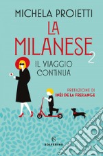 La Milanese 2, il viaggio continua. E-book. Formato EPUB