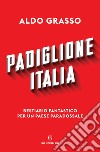 Padiglione Italia. E-book. Formato EPUB ebook di Aldo Grasso