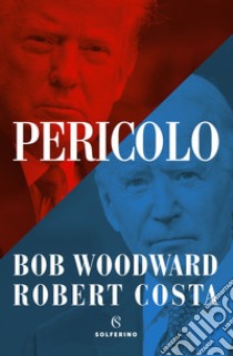 Pericolo. E-book. Formato EPUB ebook di Bob Woodward