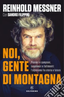 Noi, gente di montagna. E-book. Formato EPUB ebook di Reinhold Messner