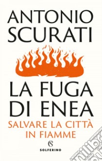 La fuga di Enea. E-book. Formato EPUB ebook di Antonio Scurati